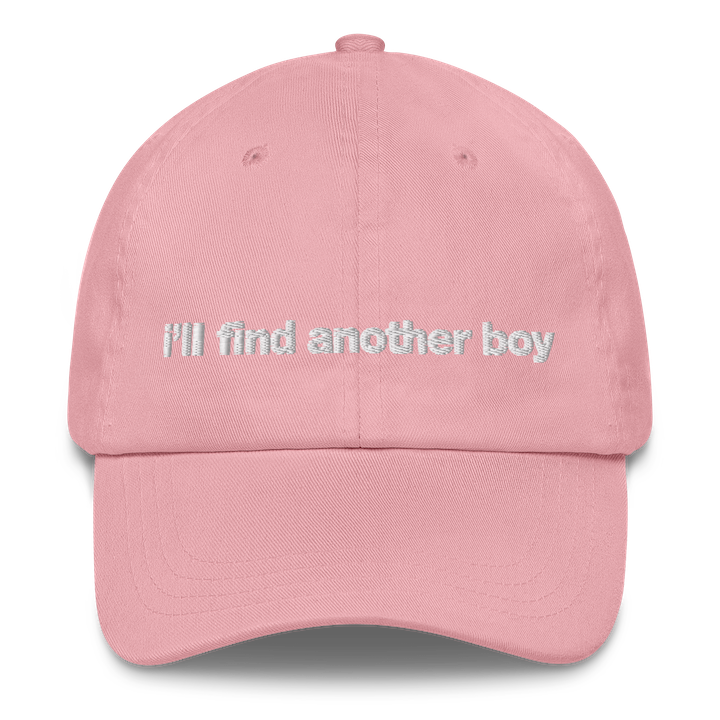 "i'll find another boy" Dad Hat